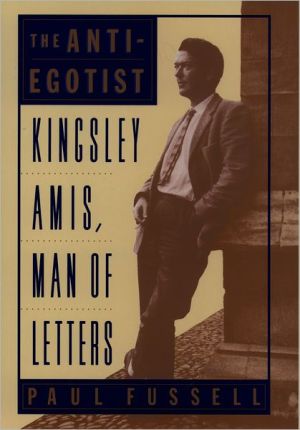 Book The Anti-Egotist: Kingsley Amis, Man of Letters free