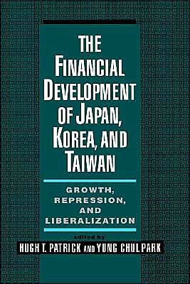 Book The Financial Development of Japan, Korea, and Taiwan: Growth, Repression, and Liberalization free