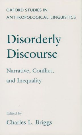 Book Disorderly Discourse: Narrative, Conflict, and Inequality (Oxford Studies in Anthropological Linguistics, 7) free