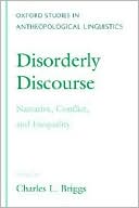 Book Disorderly Discourse: Narrative, Conflict, and Inequality (Oxford Studies in Anthropological Linguistics, 7) free