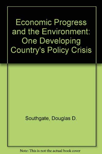 Book Economic Progress and the Environment: One Developing Country's Policy Crisis free
