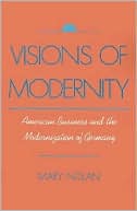 Book Visions of Modernity: American Business and the Modernization of Germany free