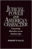 Book Judicial Power and American Character: Censoring Ourselves in an Anxious Age free