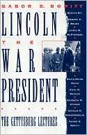 Book Lincoln The War President: The Gettysburg Lectures (Gettysburg Civil War Institute Books) free