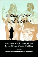 Book Falling in Love with Wisdom: American Philosophers Talk About Their Calling free