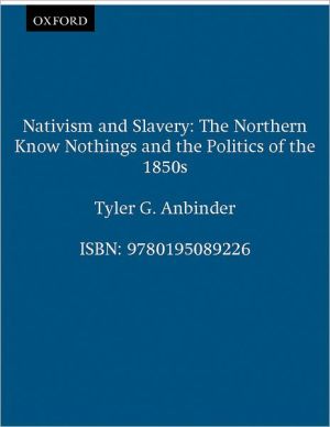 Book Nativism and Slavery: The Northern Know Nothings and the Politics of the 1850's free