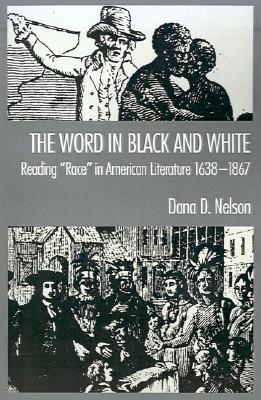 Book The Word in Black and White: Reading "Race" in American Literature, 1638-1867 free