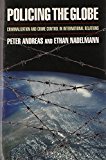 Book Policing the Globe: Criminalization and Crime Control in International Relations free