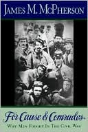 Book For Cause and Comrades: Why Men Fought in the Civil War free
