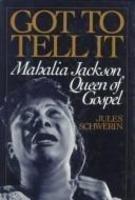 Book Got to Tell it: Mahalia Jackson, Queen of Gospel free