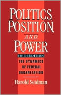 Book Politics, Position, and Power: The Dynamics of Federal Organization free