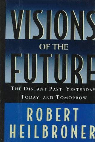 Book Visions of the Future: The Distant Past, Yesterday, Today, and Tomorrow free