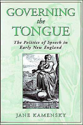 Book Governing the Tongue: The Politics of Speech in Early New England free