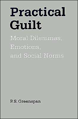 Book Practical Guilt: Moral Dilemmas, Emotions, and Social Norms free