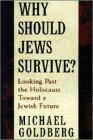 Book Why Should Jews Survive?: Looking Past the Holocaust Toward a Jewish Future free