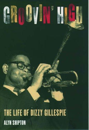 Book Groovin' High: The Life of Dizzy Gillespie free