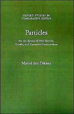 Book Particles: On the Syntax of Verb-Particle, Triadic, and Causative Constructions (Oxford Studies in Comparative Syntax) free
