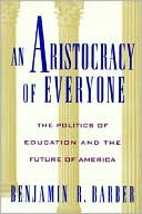 Book An Aristocracy of Everyone: The Politics of Education and the Future of America free
