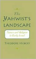 Book The Yahwist's Landscape: Nature and Religion in Early Israel free
