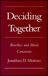 Book Deciding Together: Bioethics and Moral Consensus free