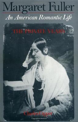 Book Margaret Fuller: An American Romantic Life, Vol. 1: The Private Years free