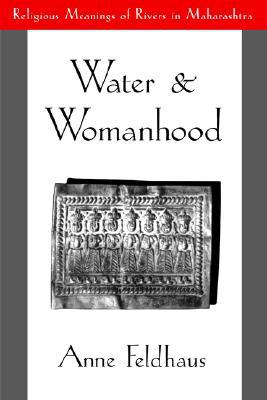 Book Water and Womanhood: Religious Meanings of Rivers in Maharashtra free