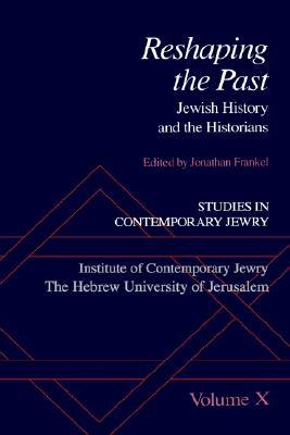 Book Reshaping the Past Jewish History and the Historians free