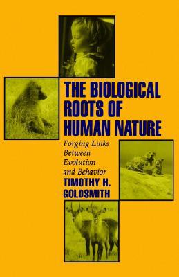 Book The Biological Roots of Human Nature: Forging Links between Evolution and Behavior free
