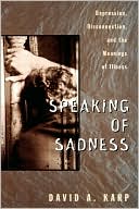 Book Speaking of Sadness: Depression, Disconnection, and the Meanings of Illness free
