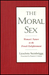 Book The moral sex: woman's nature in the French Enlightenment free