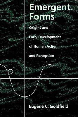Book Emergent Forms: Origins and Early Development of Human Action and Perception free