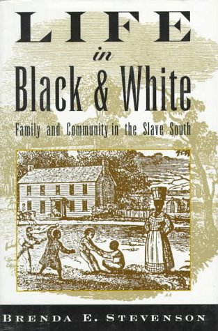 Book Life in Black and White: Family and Community in the Slave South free
