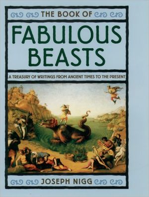 Book The Book of Fabulous Beasts: A Treasury of Writings from Ancient Times to the Present free