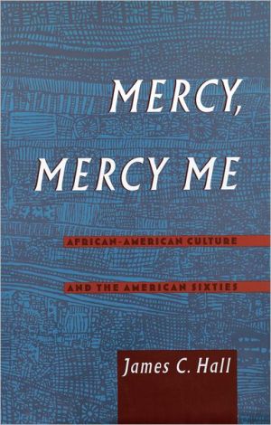 Book Mercy, Mercy Me: African-American Culture and the American Sixties (Race and American Culture) free