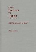 Book From Brouwer To Hilbert: The Debate on the Foundations of Mathematics in the 1920's free