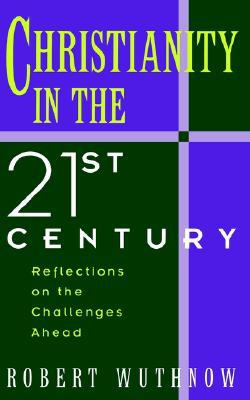 Book Christianity in the Twenty-first Century: Reflections on the Challenges Ahead free