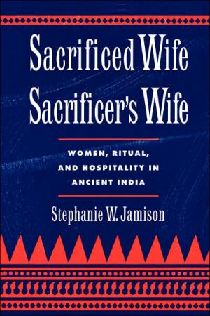 Book Sacrificed Wife/Sacrificer's Wife: Women, Ritual, and Hospitality in Ancient India (Oxford Early Christian Studies (Paperback)) free