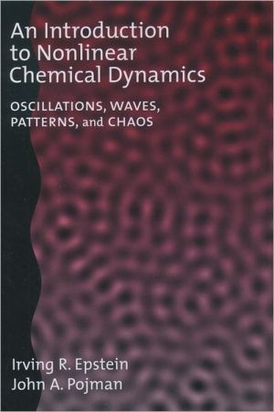 Book An Introduction to Nonlinear Chemical Dynamics: Oscillations, Waves, Patterns, and Chaos (Topics in Physical Chemistry) free