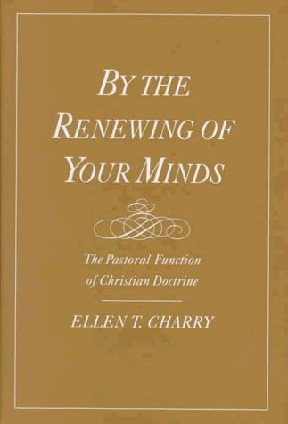 Book By the Renewing of Your Minds: The Pastoral Function of Christian Doctrine free