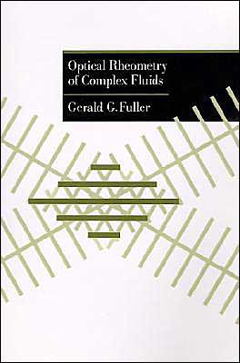 Book Optical Rheometry of Complex Fluids (Topics in Chemical Engineering) free