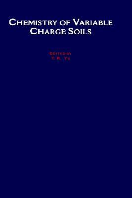 Book Chemistry of Variable Charge Soils (Topics in Sustainable Agronomy) free