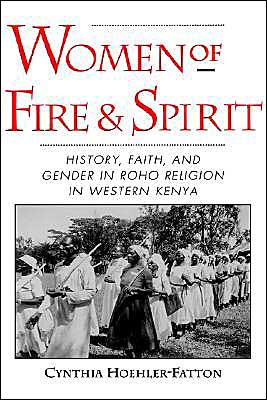 Book Women of Fire and Spirit: History, Faith, and Gender in Roho Religion in Western Kenya free