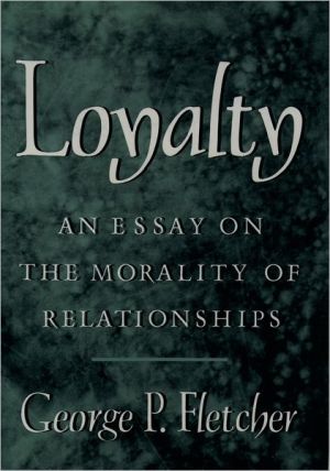 Book Loyalty: An Essay on the Morality of Relationships free