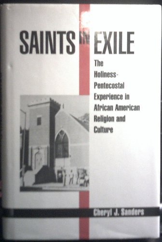 Book Saints in Exile: The Holiness-Pentecostal Experience in African American Religion and Culture (Religion in America) free