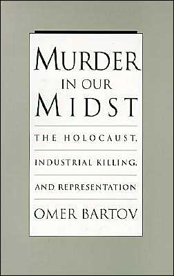 Book Murder in Our Midst: The Holocaust, Industrial Killing, and Representation free