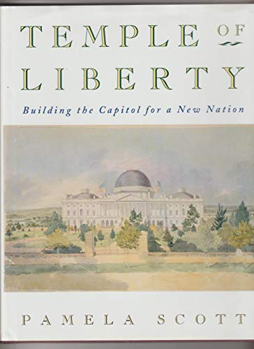 Book Temple of Liberty: Building the Capitol for a New Nation free