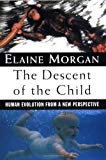 Book The Descent of the Child: Human Evolution From a New Perspective free