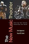 Book The New Music Theater: Seeing the Voice, Hearing the Body free