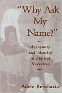 Book "Why Ask My Name?": Anonymity and Identity in Biblical Narrative free
