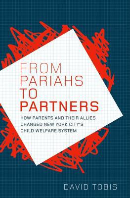Book From Pariahs to Partners: How Parents and their Allies Changed New York City's Child Welfare System free